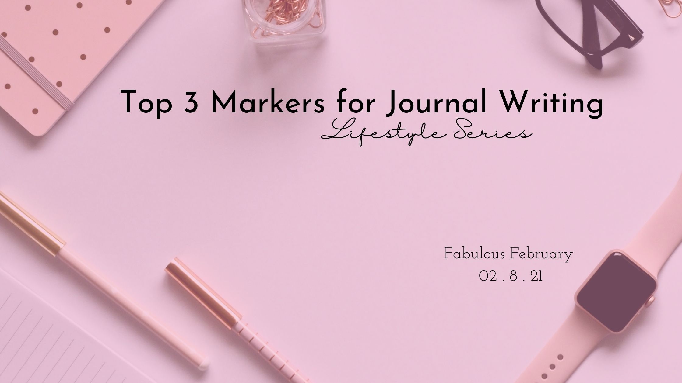 Markers You Need to Try if You Love Journaling ~ Philosopher on the Run